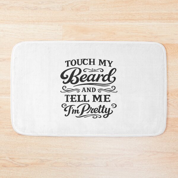 Item preview, Touch My Beard And Tell Me I'm Pretty,Father's Day ,Funny Dad designed and sold by CloudyPress.