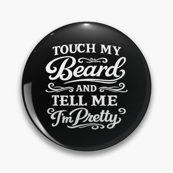 Item preview, Touch My Beard And Tell Me I'm Pretty,Father's Day ,Funny Dad designed and sold by CloudyPress.