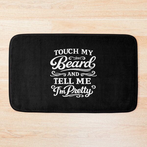 Item preview, Touch My Beard And Tell Me I'm Pretty,Father's Day ,Funny Dad designed and sold by CloudyPress.