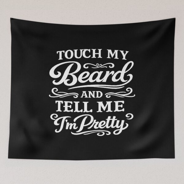 Item preview, Touch My Beard And Tell Me I'm Pretty,Father's Day ,Funny Dad designed and sold by CloudyPress.