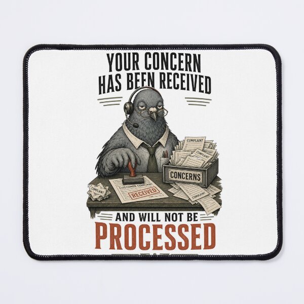 Item preview, Your Concern Has Been Received Funny Pigeon Customer Service Office Humor designed and sold by Print Loft.