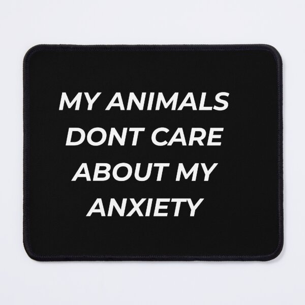 Item preview, My Animals Dont Care About My Anxiety Funny Introvert Farmer designed and sold by IronAndSoil.