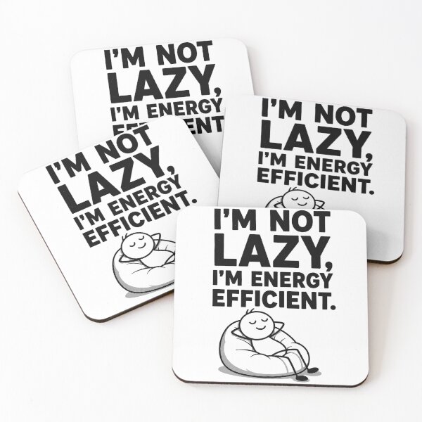 Item preview, I'm Not Lazy I'm Energy Efficient Funny Lazy Humor Design designed and sold by Mavriboy.