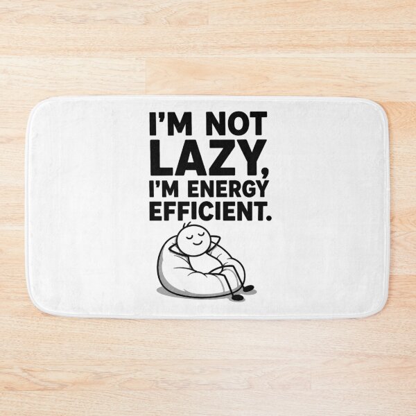 Item preview, I'm Not Lazy I'm Energy Efficient Funny Lazy Humor Design designed and sold by Mavriboy.
