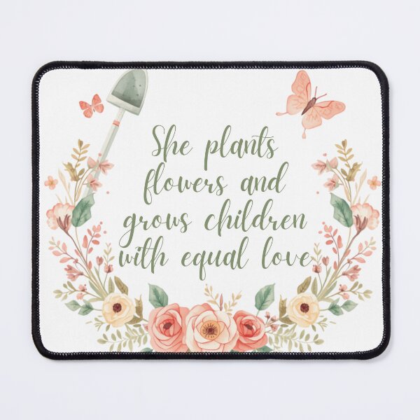 Item preview, She Plants Flowers Grows Children Equal Love designed and sold by CozyMomDesign.