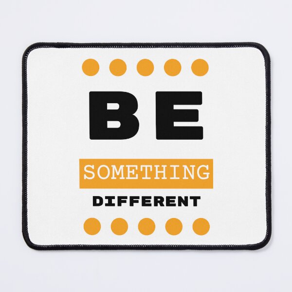 Item preview, BE SOMETHING DIFFERENT designed and sold by PGAart.