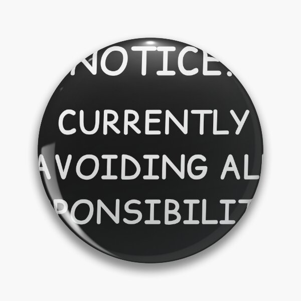 Item preview, Notice: Currently Avoiding All Responsibilities – Relatable Introvert Quote Shirt designed and sold by Cordilla_Xevoc.