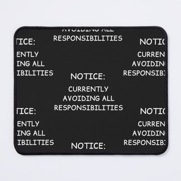 Item preview, Notice: Currently Avoiding All Responsibilities – Relatable Introvert Quote Shirt designed and sold by Cordilla_Xevoc.