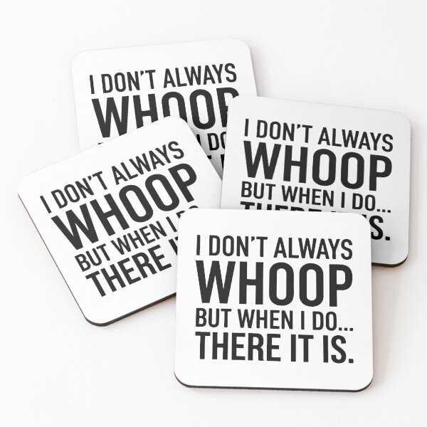 Item preview, I Don't Always Whoop Funny Quote - Sarcastic Adult Humor Meme  designed and sold by raedattia.