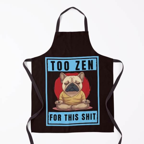 Item preview, Too Zen For This Shit Funny French Bulldog Meditation Design designed and sold by BrokenLabel.