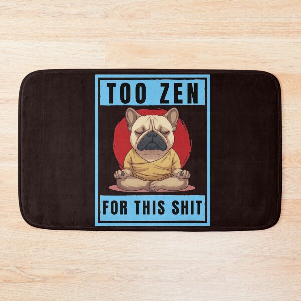 Item preview, Too Zen For This Shit Funny French Bulldog Meditation Design designed and sold by BrokenLabel.