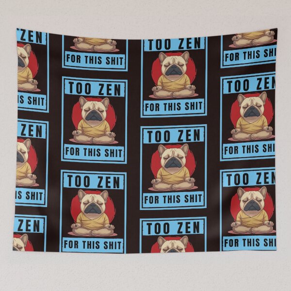 Item preview, Too Zen For This Shit Funny French Bulldog Meditation Design designed and sold by BrokenLabel.