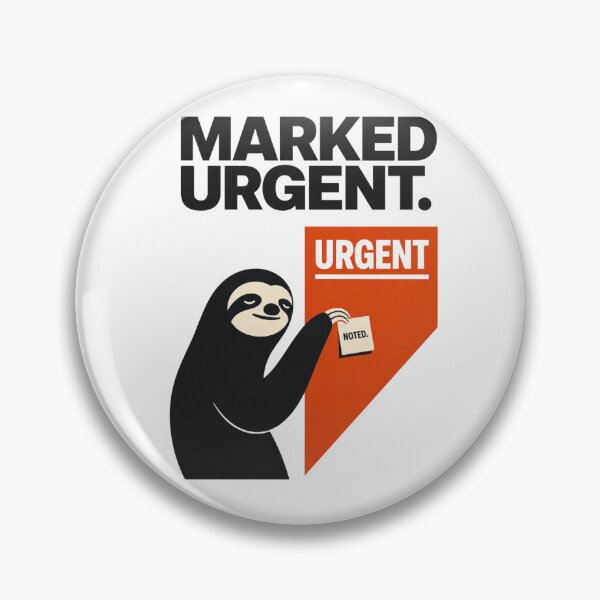 Item preview, Marked Urgent Noted Funny Sloth Office Humor Workplace Sarcasm designed and sold by Print Loft.