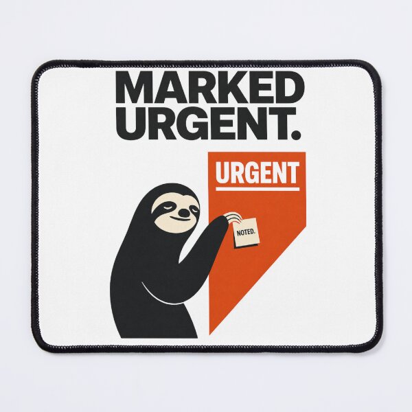 Item preview, Marked Urgent Noted Funny Sloth Office Humor Workplace Sarcasm designed and sold by Print Loft.