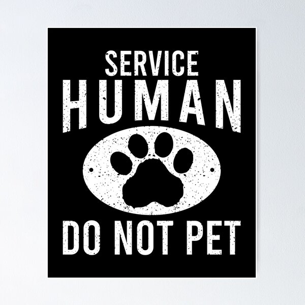 Item preview, Service Human - Do Not Pet designed and sold by malicaferrha.