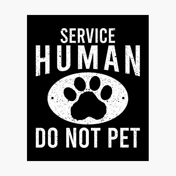 Item preview, Service Human - Do Not Pet designed and sold by malicaferrha.