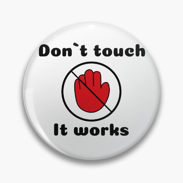 Item preview, Don't Touch It Works | Funny Programmer & Developer Quote designed and sold by Mammoths.