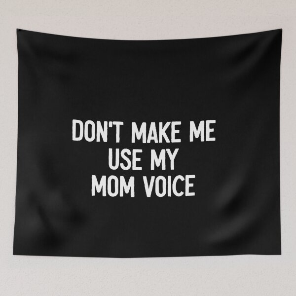 Item preview, Don't Make Me Use My Mom Voice - Funny Mother Gift designed and sold by malicaferrha.