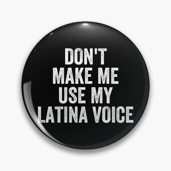 Item preview, Don't Make Me Use my Latina Voice - Funny Mexican Latin People designed and sold by malicaferrha.