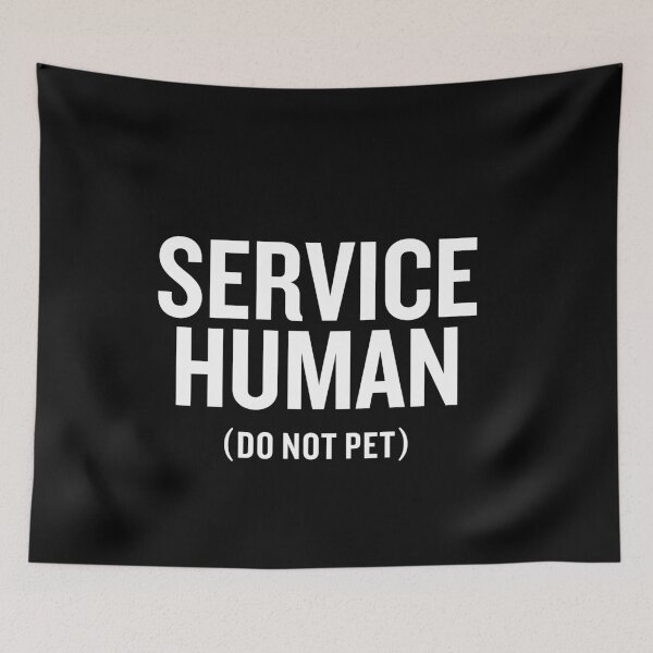 Item preview, Service Human Do Not Pet designed and sold by malicaferrha.