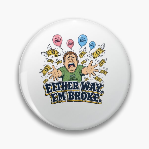 Item preview, Either Way, I'm Broke Funny Dad Budget Gender Reveal  designed and sold by freshwear design.