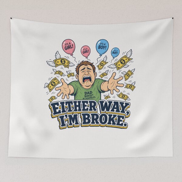 Item preview, Either Way, I'm Broke Funny Dad Budget Gender Reveal  designed and sold by freshwear design.