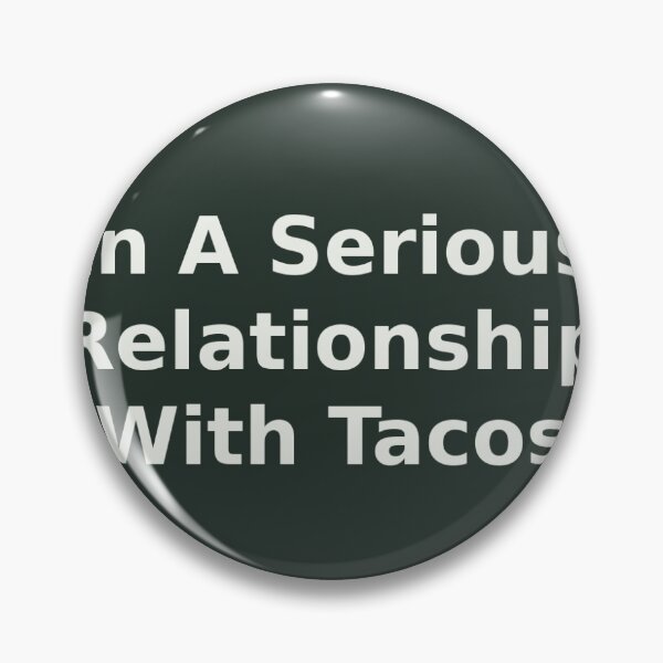 Item preview, In A Serious Relationship With Tacos designed and sold by Mercella-Inc.