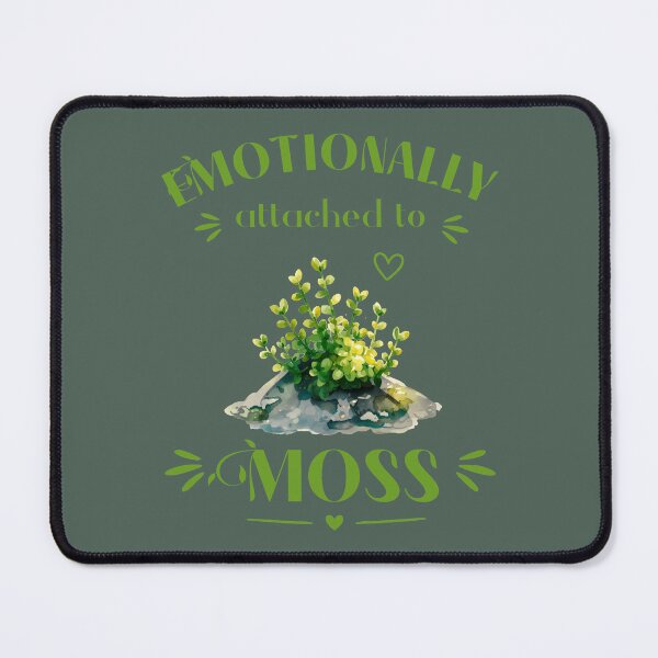Item preview, Emotionally Attached to Moss designed and sold by witchlingart.