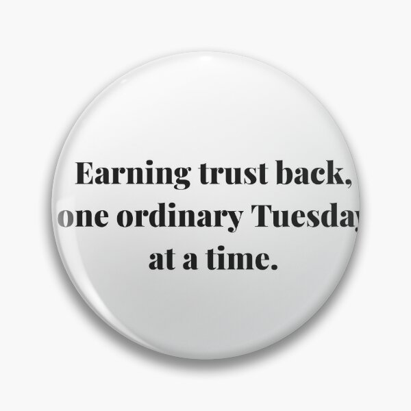 Item preview, Earning trust back, one ordinary Tuesday at a time. | ReDefined Mission designed and sold by Redefined Mission’s Official Merchandise .