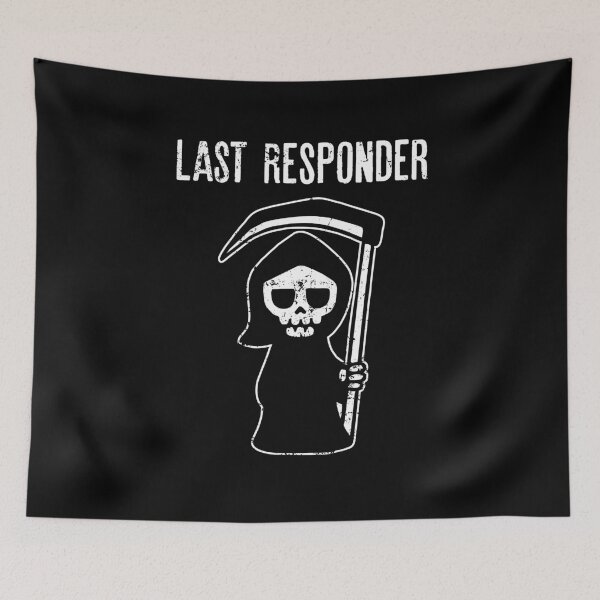 Item preview, Last Responder - Funny Grim Reaper Dark Humor designed and sold by maurrathania.