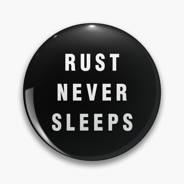 Item preview, Rust Never Sleeps  designed and sold by kosmikjive.