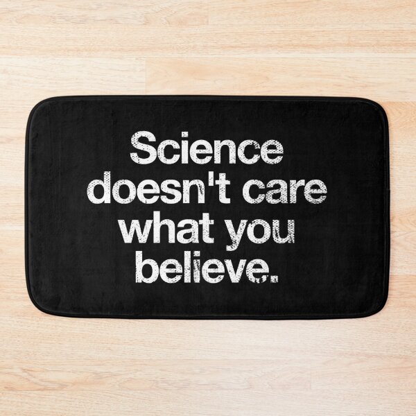 Item preview, Science Doesn't Care What You Believe designed and sold by asyanavirgifa.