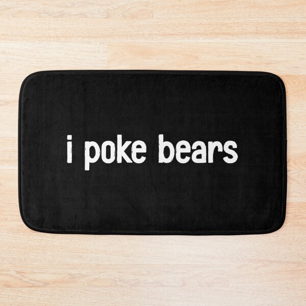 Item preview, I Poke Bears - Funny Sarcastic Bear Lover Gift designed and sold by asyanavirgifa.