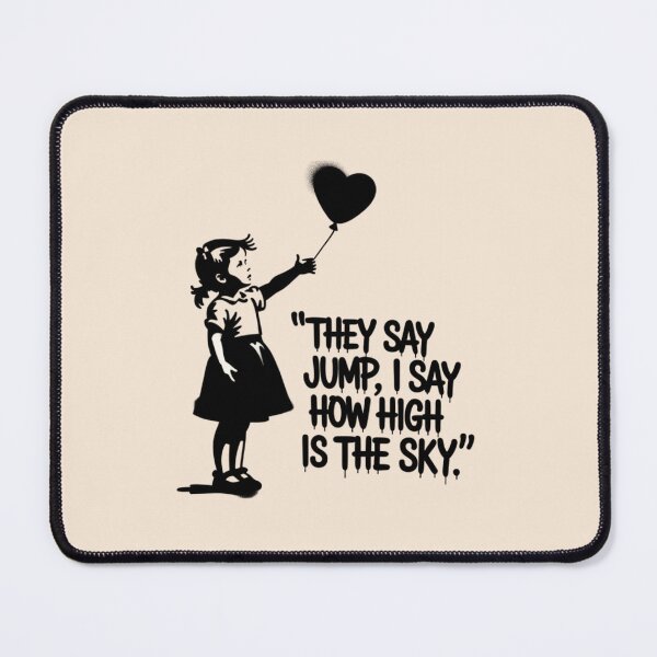 Item preview, BANKSY - THEY SAY JUMP, I SAY HOW HIGH IS THE SKY designed and sold by 123ks.