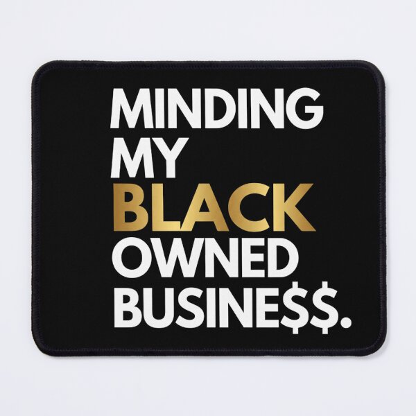 Item preview, Minding My Black Owned Business Empowering For Black Women designed and sold by Thread&Fable.