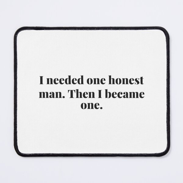 Item preview, I needed one honest man. Then I became one. | ReDefined Mission designed and sold by Redefined Mission’s Official Merchandise .