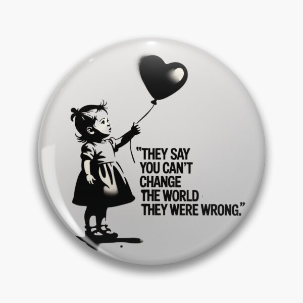 Item preview, Banksy - They say you can't change the world, they were wrong designed and sold by 123ks.