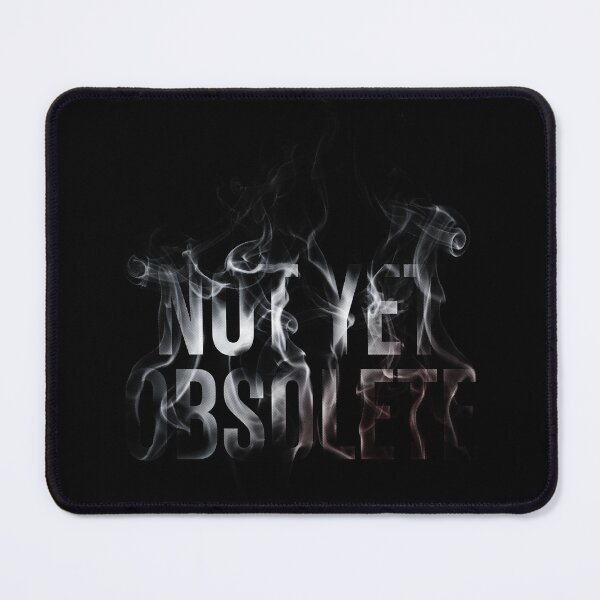 Item preview, Not Yet Obsolete Smoke Typography Tee designed and sold by cabana.space.