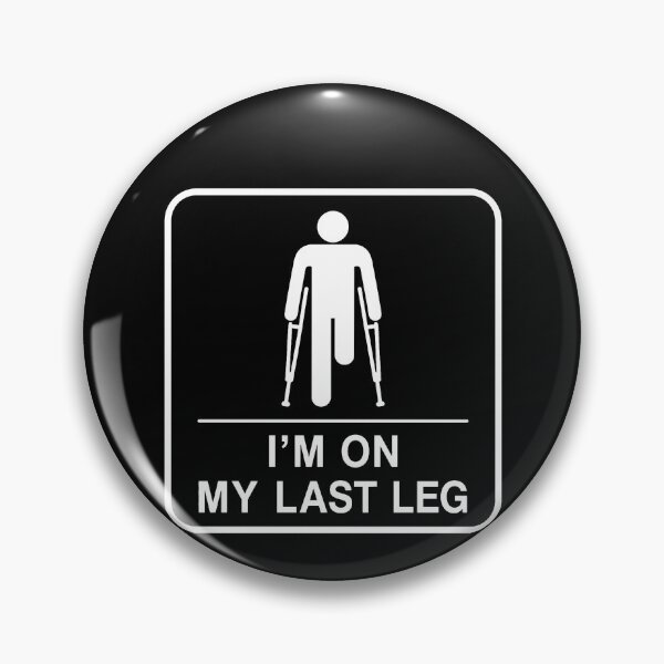 Item preview, I'm On My Last Leg Funny Men's Leg Amputee Gear designed and sold by DynamicDesign.
