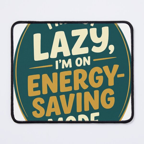 Item preview, I'm Not Lazy I'm on Energy Saving Mode Funny Typography Design designed and sold by Rovano.