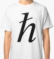 Planck constant, #Planck, #constant, #PlanckConstant, #Symbol Classic T-Shirt