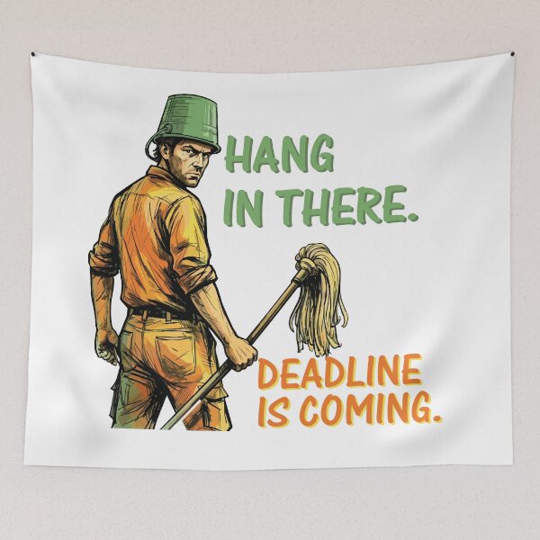 Item preview, Hang In There - Deadline Is Coming designed and sold by BHP Studio.