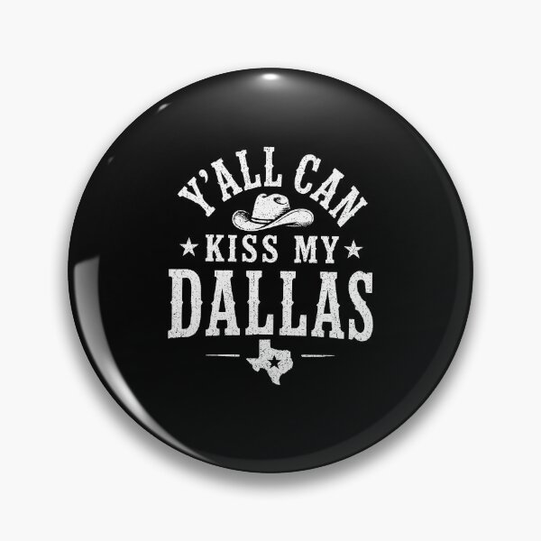 Item preview, Y'all Can Kiss My Dallas Funny Texas Cowboy Southern designed and sold by DarylPope.