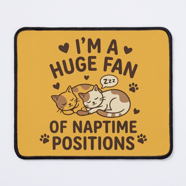 Item preview, Huge Fan of Naptime Positions Sleeping Cats designed and sold by Amir Faysal.