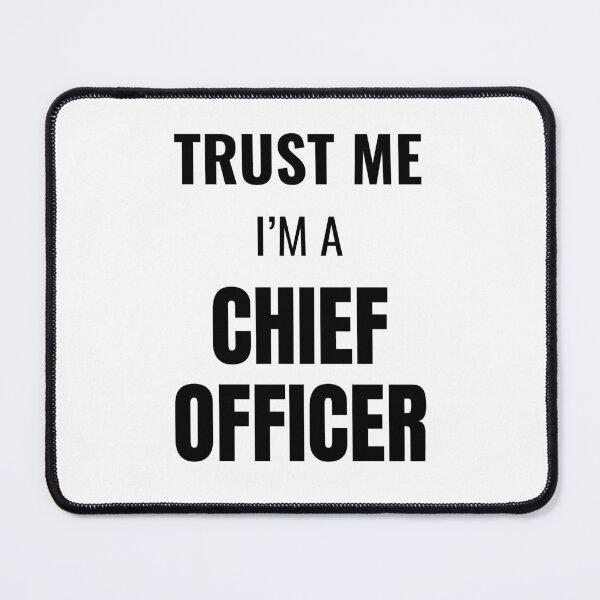 Item preview, Trust Me I'm a Chief Officer (Black) designed and sold by ShipCrewNation.