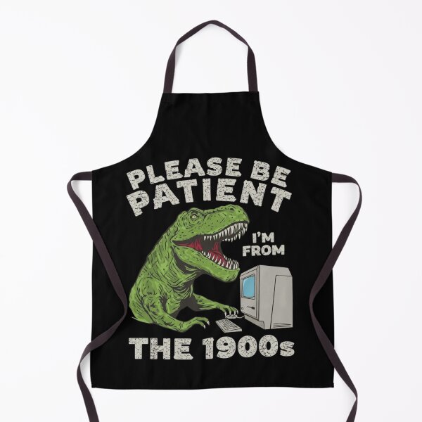 Item preview, Please Be Patient I'm From The 1900s Funny Retro Dinosaur designed and sold by haitrieuic96.