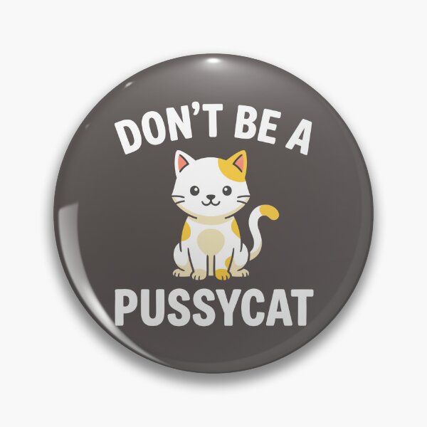Item preview, Dont Be A Pussycat designed and sold by Amir Faysal.