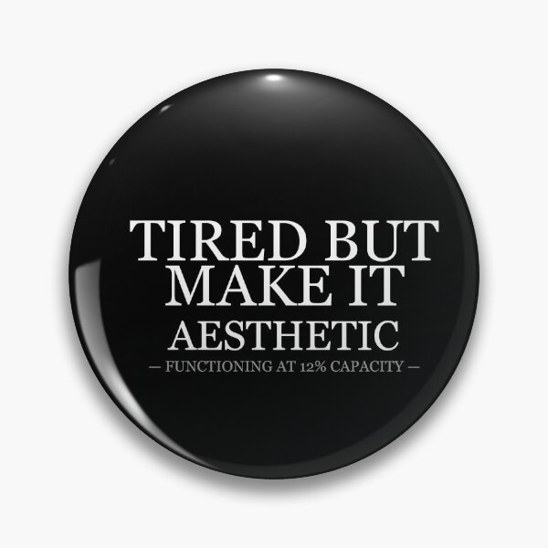 Item preview, Tired But Make It Aesthetic designed and sold by LowKesDesigns.