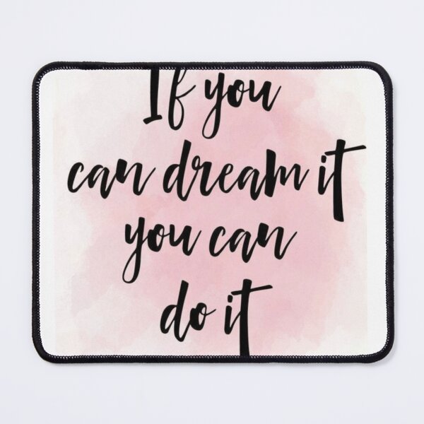 Item preview, If You Can Dream It You Can Do It designed and sold by NNCollection.