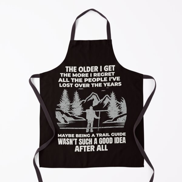 Item preview, THE OLDER I GET THE MORE I REGRET ALL THE PEOPLE I'VE LOST OVER THE YEARS | TRAIL HUMOR SERIES — TRAIL GUIDE EDITION designed and sold by WitLounge.